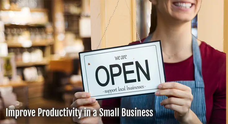 How to Improve Productivity in a Small Business