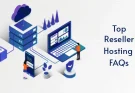 Top Reseller Hosting FAQs